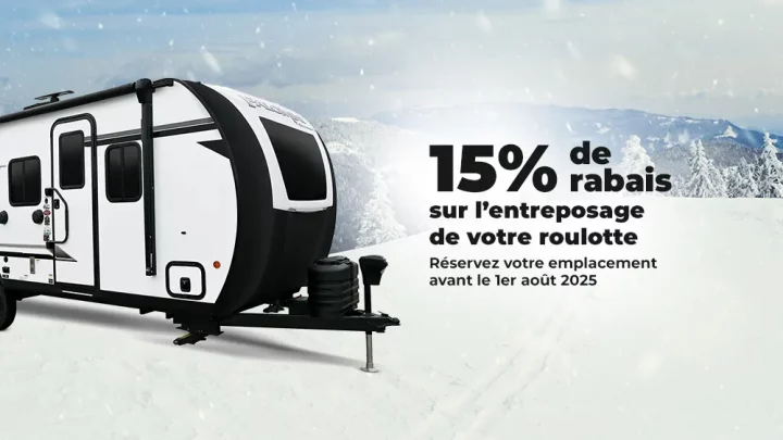 15% de rabais sur l’entreposage de votre roulotte.